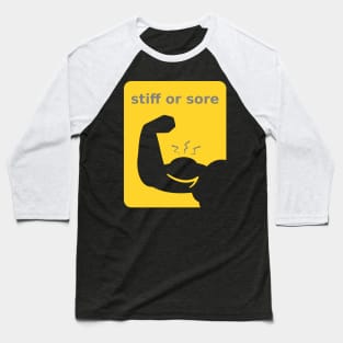 Stiff or sore Baseball T-Shirt